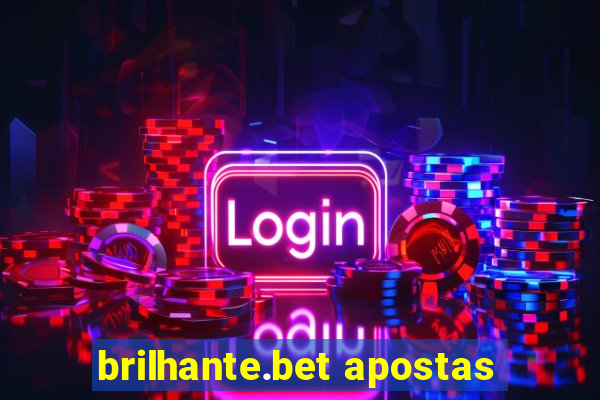 brilhante.bet apostas